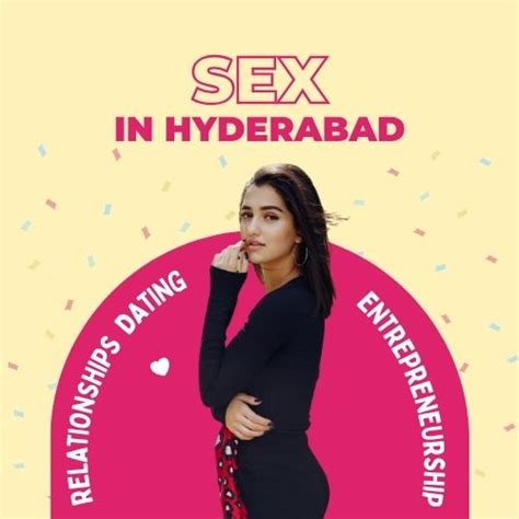 hydrabad sex|Sex in Hyderabad, sex partners and adult dating